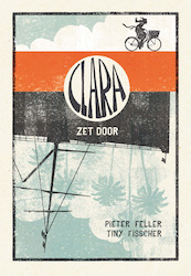 Clara zet door - Pieter Feller, Tiny Fisscher (ISBN 9789492844651)