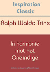 In harmonie met het oneindige - Ralph Waldo Trine (ISBN 9789077662885)