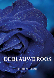 De blauwe roos - Chris Willems (ISBN 9789463653275)