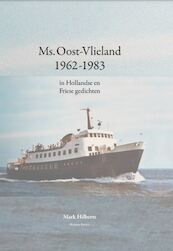 Ms. Oost-Vlieland (1962-1983) - Mark Hilberts (ISBN 9789082205251)