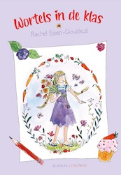 Wortels in de klas - Rachel Eisen- Goudkuil (ISBN 9789087186555)