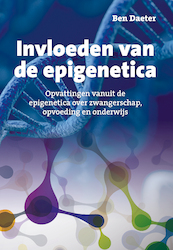Invloeden van de epigenetica - Ben Daeter (ISBN 9789079603619)