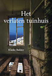 Het verlaten tuinhuis - Klaske Bakker (ISBN 9789463653961)