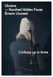 Ukraine - Hundred Hidden Faces - Emeric Lhuisset, Mykola Riabchuk (ISBN 9789082870855)