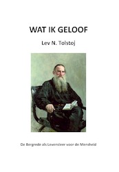 Wat ik geloof - Lev N. Tolstoj (ISBN 9789083156453)