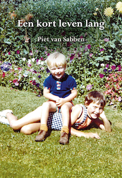 Een kort leven lang - Piet van Sabben (ISBN 9789463655569)