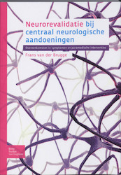 Neurorevalidatie bij centraal neurologische aandoeningen - Frans van der Brugge (ISBN 9789031352722)