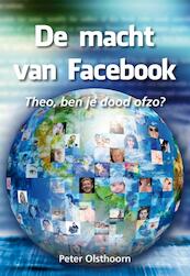 De macht van Facebook - Peter Olsthoorn (ISBN 9789089544001)