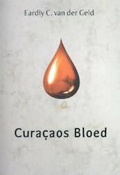 Curacaos bloed - Eardly C. van der Geld (ISBN 9789082002003)