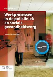 Werkprocessen in polikliniek en sociale gezondheidszorg - I.W. Bijlsma (ISBN 9789031362240)