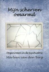 Mijn scherven omarmd - Marleen van den Berg (ISBN 9789081898232)