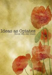 Ideas as opiates - Henk van der Duim (ISBN 9789082177909)