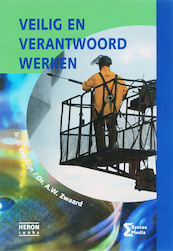 Veilig en verantwoord werken - J. van Gijn, W.A. Zwaard (ISBN 9789077423516)