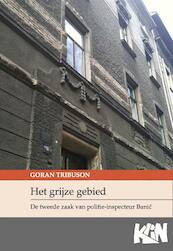Het grijze gebied - Goran Tribuson (ISBN 9789492160089)