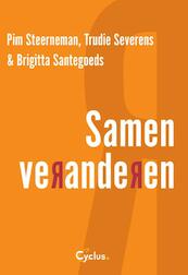 Samen veranderen - Pim Steerneman, Trudie Severens, Brigitta Santegoeds (ISBN 9789085750628)