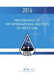 Proceedings of the International Institute of Space Law 2016 - (ISBN 9789462367876)