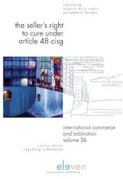 The Seller's Right to Cure under Article 48 CISG - Miquel S. Mirambell Fargas (ISBN 9789462748286)