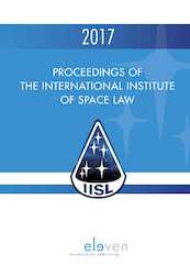 Proceedings of the International Institute of Space Law 2017 - (ISBN 9789462368781)