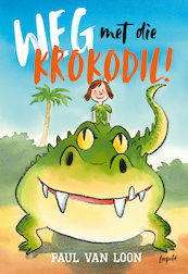 Weg met die krokodil! - Paul Van Loon (ISBN 9789025877057)