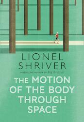 The Motion of the Body Through Space - Lionel Shriver (ISBN 9780007560790)