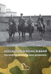 Verslag der zending Albanië - (ISBN 9789076905389)