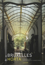 Le Bruxelles de Horta - F. Aubry, C. Bastin, J. Evrard (ISBN 9789055447060)
