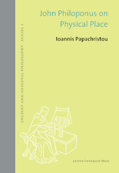 John Philoponus on Physical Place - Ioannis Papachristou (ISBN 9789462702745)