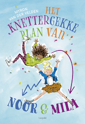 Het knettergekke plan van Noor en Mila - Myron van der Velden (ISBN 9789025882617)