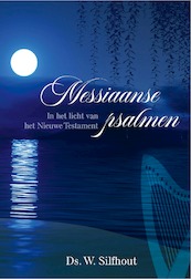 Messiaanse psalmen - W. Silfhout (ISBN 9789087187965)
