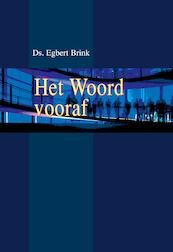 Het Woord vooraf - Egbert Brink (ISBN 9789055606153)
