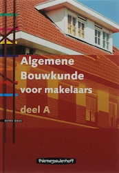 Algemene Bouwkunde voor makelaars A - A.H.L.G. Bone (ISBN 9789006951042)