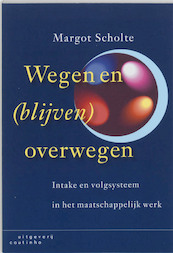 Wegen en (blijven) overwegen - M. Scholte (ISBN 9789046900536)