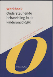 Werkboek Ondersteunende behandeling in de Kinderoncologie - (ISBN 9789053839713)