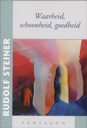 Waarheid, schoonheid, goedheid - Rudolf Steiner (ISBN 9789490455194)