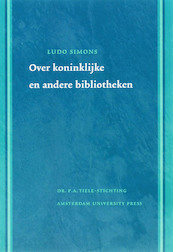 Over koninklijke en andere bibliotheken - Ludo Simons (ISBN 9789048504404)