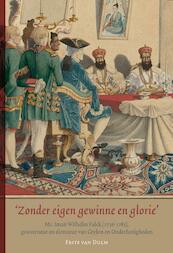 'Zonder eigen gewinne en glorie' - Frits van Dulm (ISBN 9789087042738)