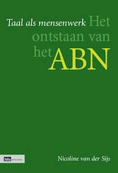 Taal als mensenwerk - Nicoline van der Sijs (ISBN 9789012581639)