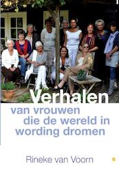 Verhalen van vrouwen die de wereld in wording dromen - Rineke van Voorn (ISBN 9789048424825)