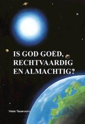 Is God goed, rechtvaardig en almachtig? - Walter Tessensohn (ISBN 9789491026263)