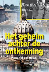Het geheim achter de ontkenning - Pierre van den Heuvel (ISBN 9789087592882)