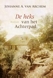 De heks van het achterpad - Johanne A. van Archem (ISBN 9789059778696)