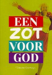 Een zot voor God - Denise Oortwijn (ISBN 9789079859085)