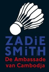 Ambassade van Cambodja - Zadie Smith (ISBN 9789044626865)