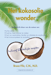 Het kokosoliewonder - Bruce Fife (ISBN 9789079872732)