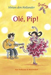 Olé, Pip! - Vivian den Hollander (ISBN 9789047510864)