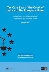 Tax case law of the court of justice of the European union Edition 2014 - P. Kavelaars, J. Korving (ISBN 9789012394000)