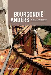 BOURGONDIË ANDERS - Marc Demeyer (ISBN 9789059087187)
