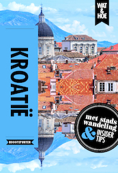Kroatië - Wat & Hoe Hoogtepunten (ISBN 9789021568485)