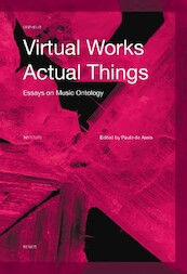 Virtual Works – Actual Things - (ISBN 9789462701403)