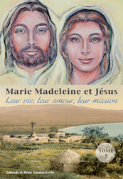 Marie Madeleine et Jésus - Gabriela Gaastra-Levin, Reint Gaastra (ISBN 9789082639759)